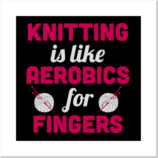 Knitting is like aerobics - for fingers (grey) Posters and Art